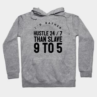 Hustle 24 / 7 Hoodie